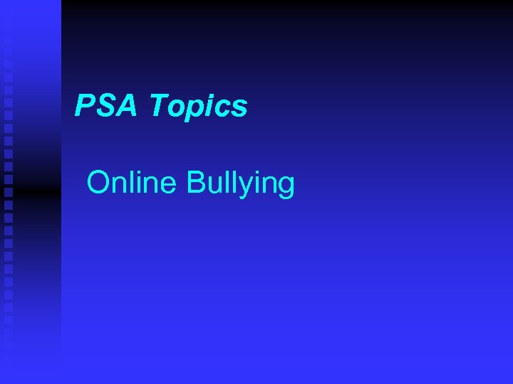 PSA Topics Online Bullying 