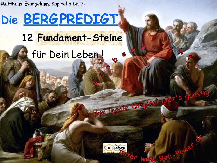 Matthäus-Evangelium, Kapitel 5 bis 7: Die BERG PREDIGT 12 Fundament-Steine für Dein Leben !