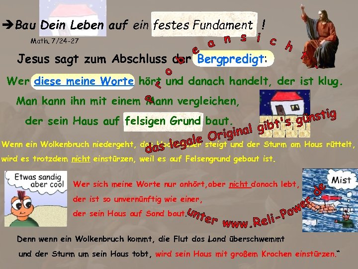 èBau Dein Leben auf ein festes Fundament ! Math. 7/24 -27 Jesus sagt zum