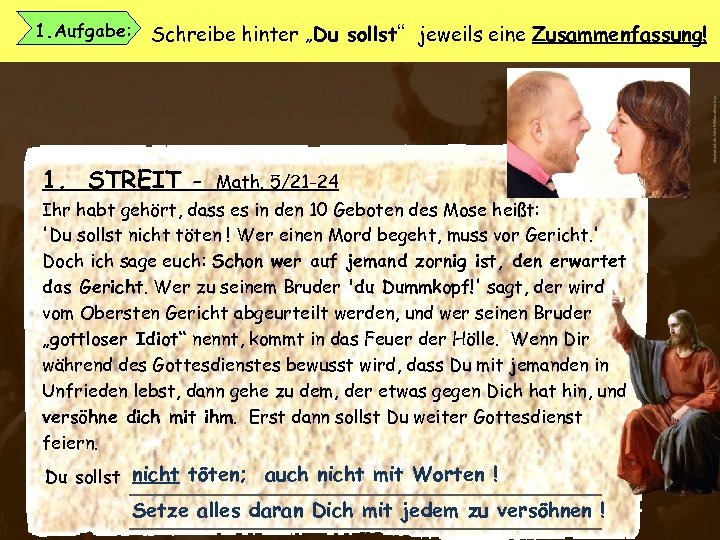 Schreibe hinter „Du sollst“ jeweils eine Zusammenfassung! 1. STREIT - aboutpixel. de/streit©Sven. Brentrup 1.