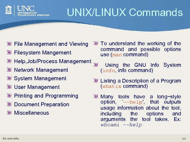 UNIX/LINUX Commands File Management and Viewing Filesystem Mangement Help, Job/Process Management Network Management System