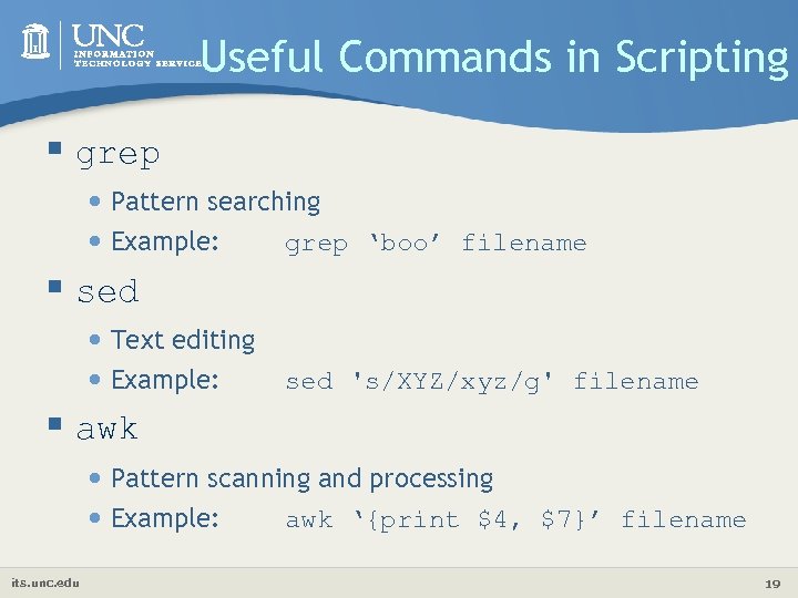 Useful Commands in Scripting § grep § § • Pattern searching • Example: grep