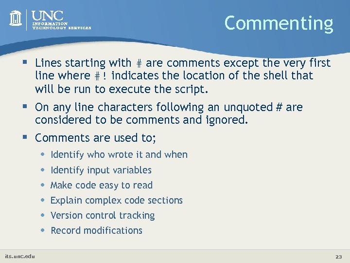 Commenting § Lines starting with # are comments except the very first line where