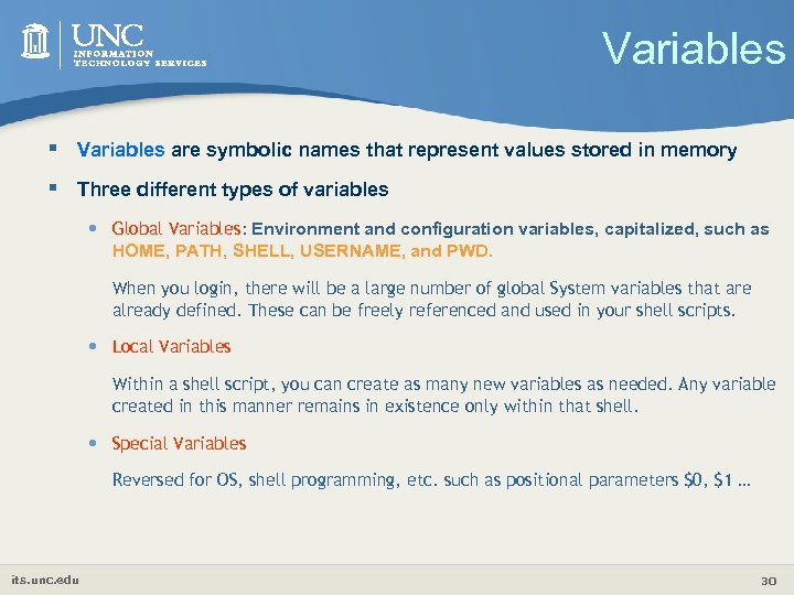 Variables § Variables are symbolic names that represent values stored in memory § Three