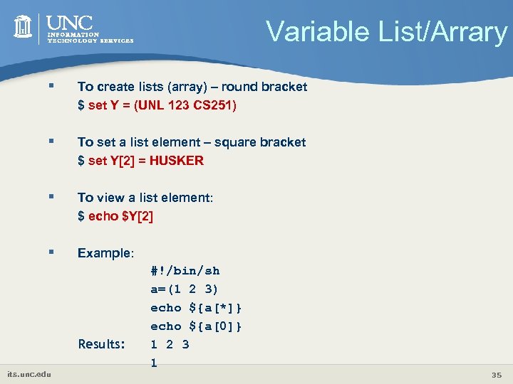 Variable List/Arrary § To create lists (array) – round bracket $ set Y =