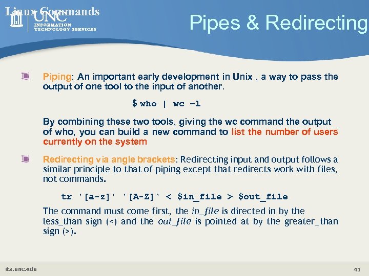 Linux Commands Pipes & Redirecting Piping: An important early development in Unix , a