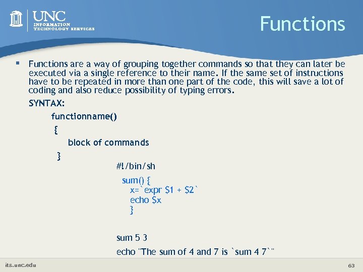 Functions § Functions are a way of grouping together commands so that they can