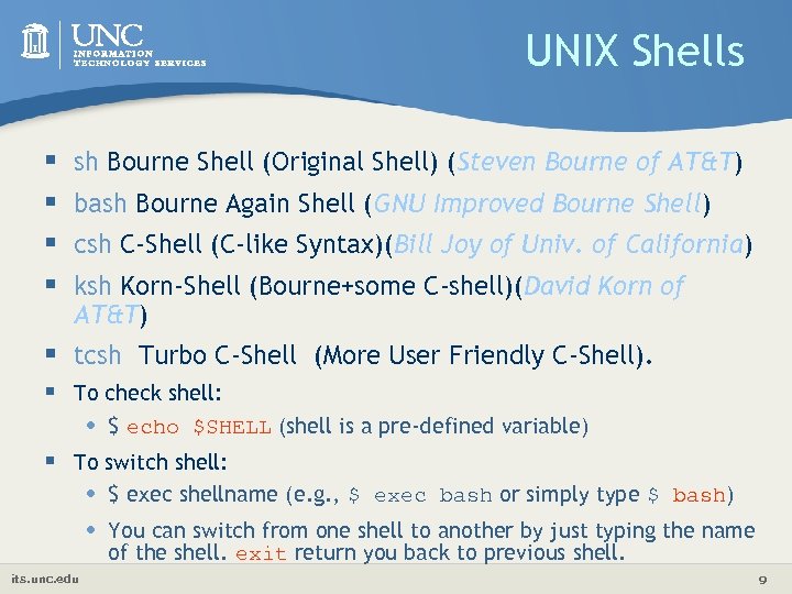 UNIX Shells § § sh Bourne Shell (Original Shell) (Steven Bourne of AT&T) bash