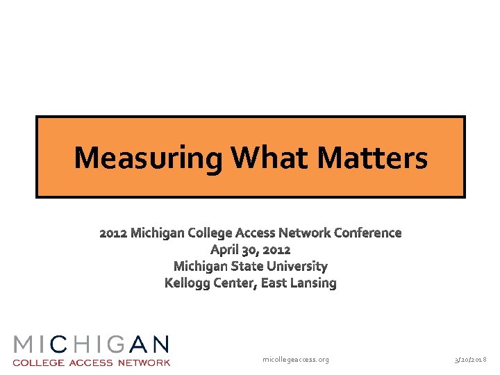 Measuring What Matters micollegeaccess. org 3/20/2018 