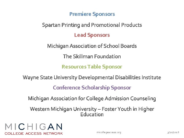 Premiere Sponsors Lead Sponsors Resources Table Sponsor Conference Scholarship Sponsor micollegeaccess. org 3/20/2018 