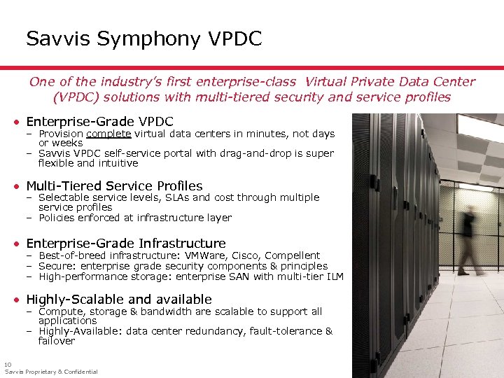Savvis Symphony VPDC One of the industry’s first enterprise-class Virtual Private Data Center (VPDC)
