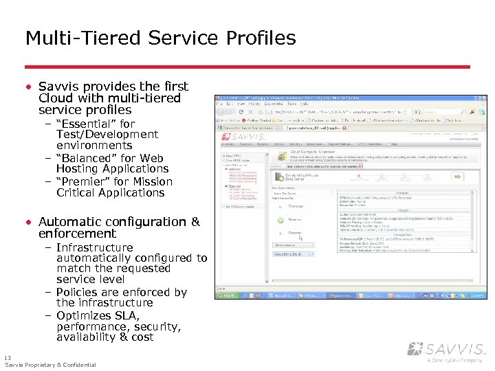 Multi-Tiered Service Profiles · Savvis provides the first Cloud with multi-tiered service profiles –