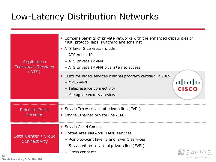 Low-Latency Distribution Networks • Combine benefits of private networks with the enhanced capabilities of
