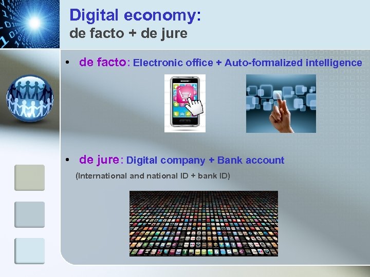 Digital economy: de facto + de jure • de facto: Electronic office + Auto-formalized