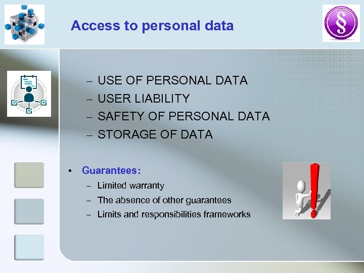 Access to personal data – – USE OF PERSONAL DATA USER LIABILITY SAFETY OF