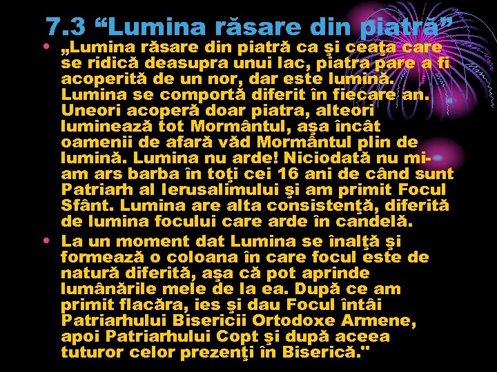 7. 3 “Lumina răsare din piatră” • „Lumina răsare din piatră ca şi ceaţa