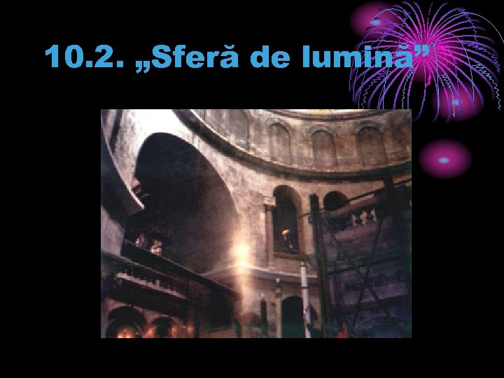 10. 2. „Sferă de lumină” 