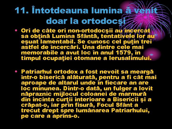 11. Întotdeauna lumina a venit doar la ortodocşi • Ori de câte ori non-ortodocşii