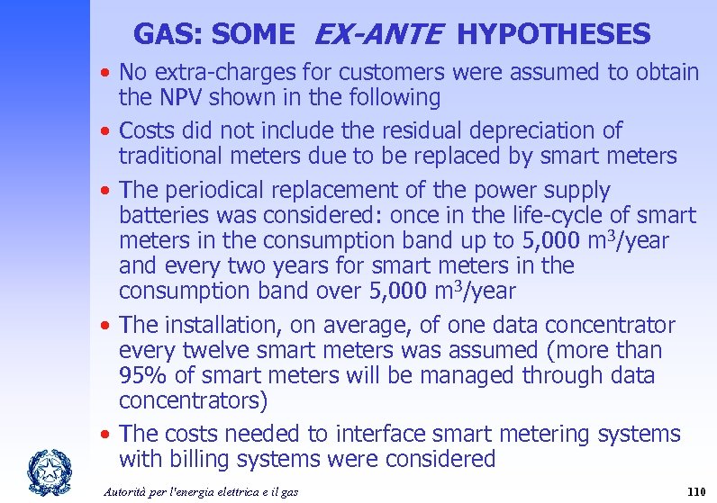 GAS: SOME EX-ANTE HYPOTHESES • No extra-charges for customers were assumed to obtain the