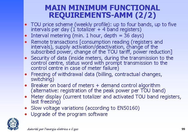 MAIN MINIMUM FUNCTIONAL REQUIREMENTS-AMM (2/2) • TOU price scheme (weekly profile): up to four