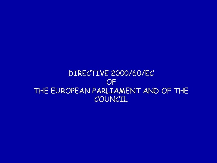 DIRECTIVE 2000/60/EC OF THE EUROPEAN PARLIAMENT AND OF THE COUNCIL 