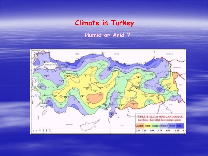 Climate in Turkey Humid or Arid ? 