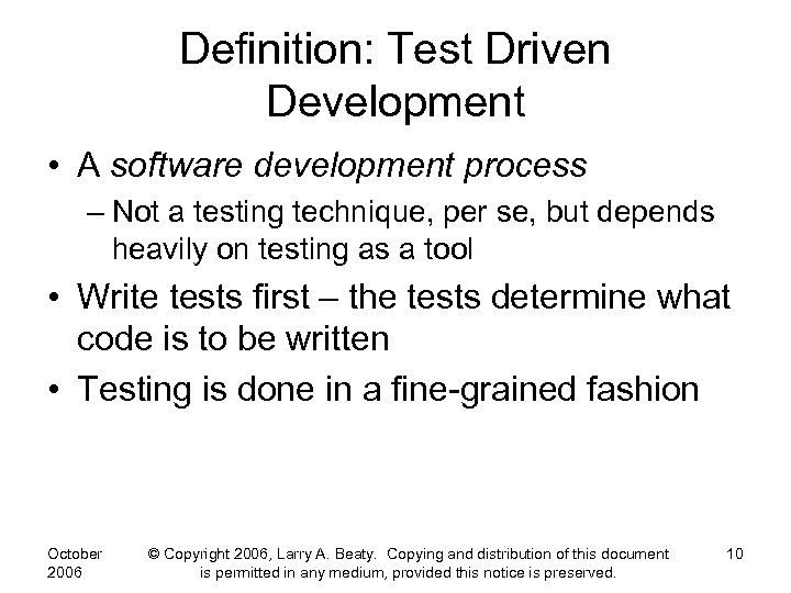 Definition: Test Driven Development • A software development process – Not a testing technique,