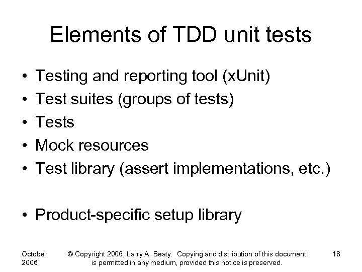 Elements of TDD unit tests • • • Testing and reporting tool (x. Unit)