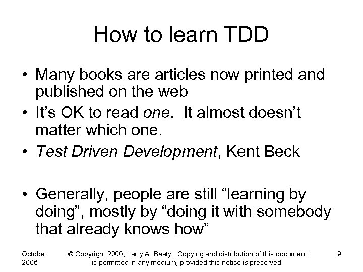 How to learn TDD • Many books are articles now printed and published on