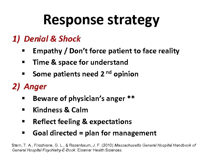 Response strategy 1) Denial & Shock § Empathy / Don’t force patient to face