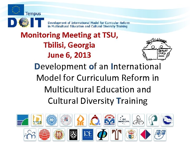 Monitoring Meeting at TSU, Tbilisi, Georgia June 6, 2013 Development of an International Model