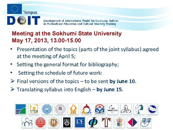 Meeting at the Sokhumi State University May 17, 2013, 13. 00 -15. 00 •