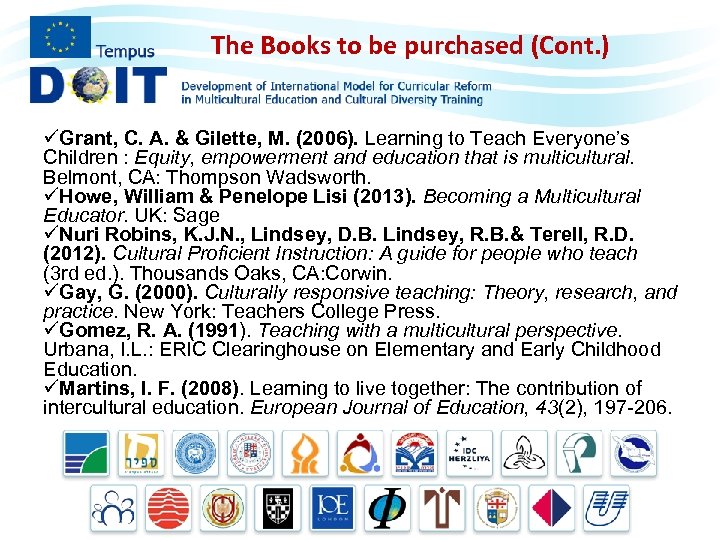 The Books to be purchased (Cont. ) üGrant, C. A. & Gilette, M. (2006).