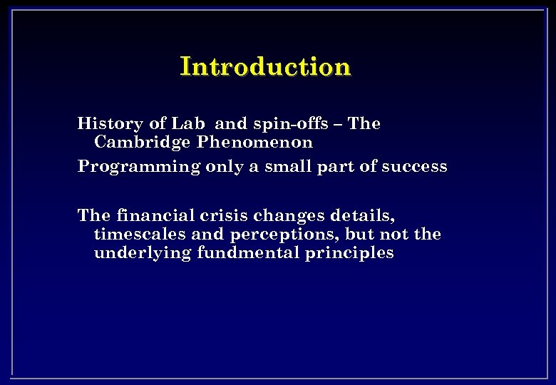 Introduction History of Lab and spin-offs – The Cambridge Phenomenon Programming only a small