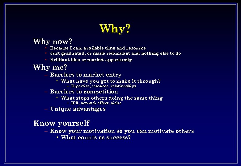 Why? Why now? • Because I can: available time and resource • Just graduated,