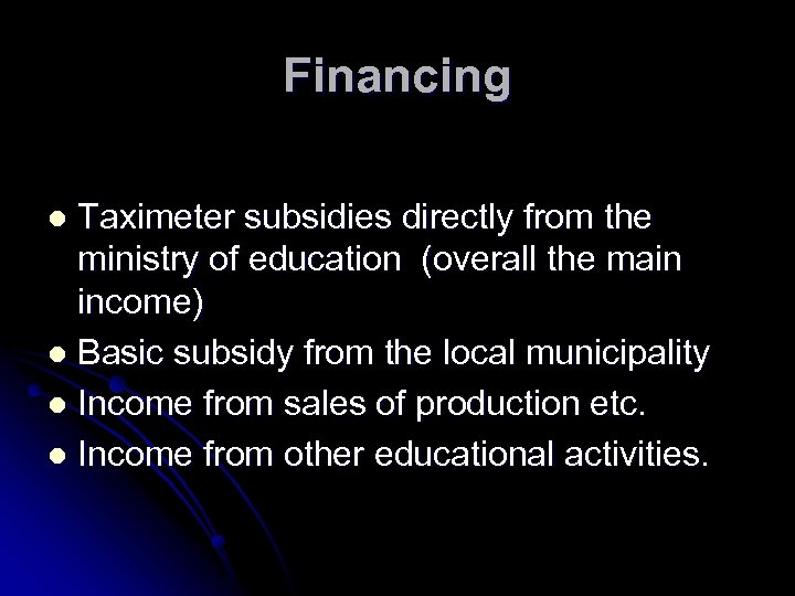 Financing Taximeter subsidies directly from the ministry of education (overall the main income) l