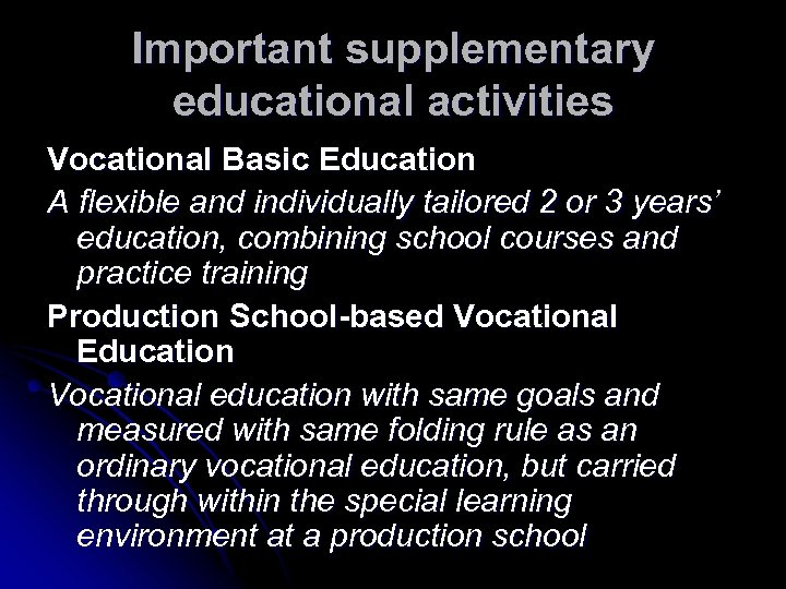 Important supplementary educational activities Vocational Basic Education A flexible and individually tailored 2 or