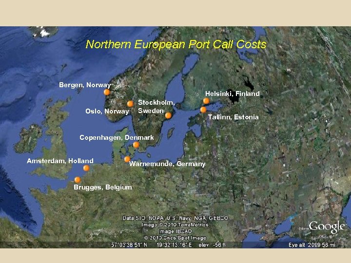 Northern European Port Call Costs Bergen, Norway Helsinki, Finland Stockholm, Sweden Oslo, Norway Copenhagen,