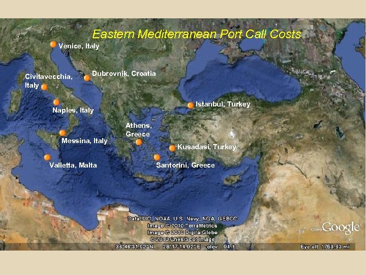 Eastern Mediterranean Port Call Costs Venice, Italy Civitavecchia, Italy Dubrovnik, Croatia Istanbul, Turkey Naples,