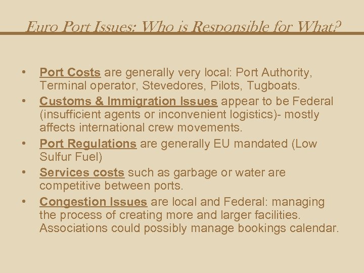 Euro Port Issues: Who is Responsible for What? • • • Port Costs are