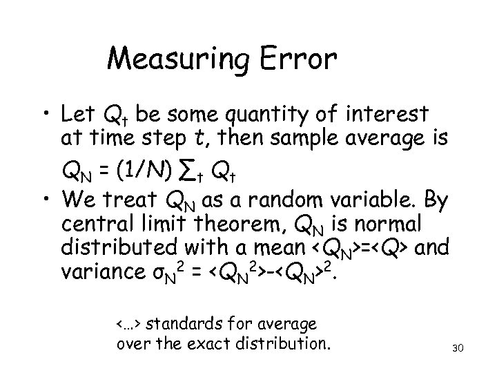 Measuring Error • Let Qt be some quantity of interest at time step t,