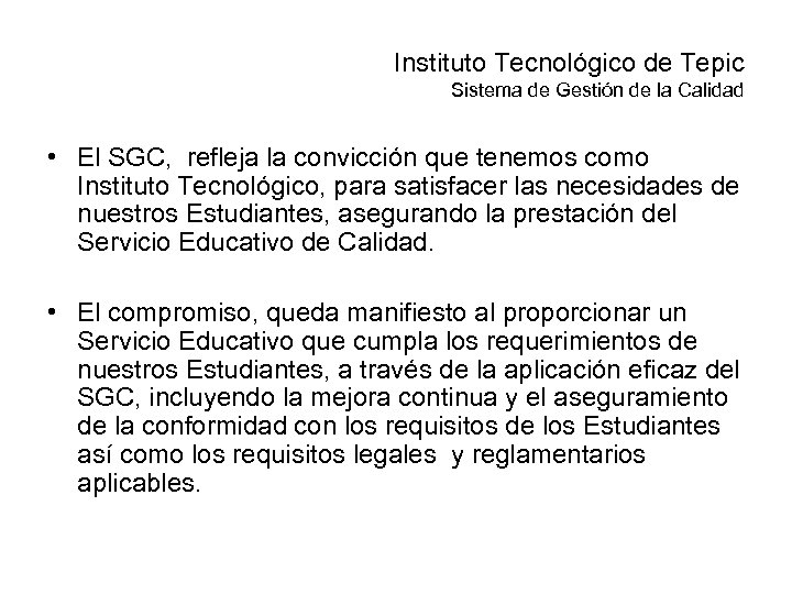 Instituto Tecnológico de Tepic Sistema de Gestión de la Calidad • El SGC, refleja