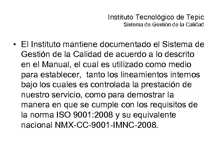 Instituto Tecnológico de Tepic Sistema de Gestión de la Calidad • El Instituto mantiene