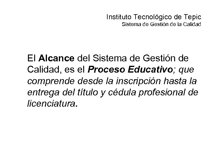 Instituto Tecnológico de Tepic Sistema de Gestión de la Calidad El Alcance del Sistema