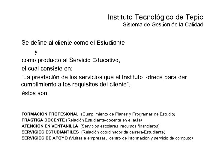 Instituto Tecnológico de Tepic Sistema de Gestión de la Calidad Se define al cliente