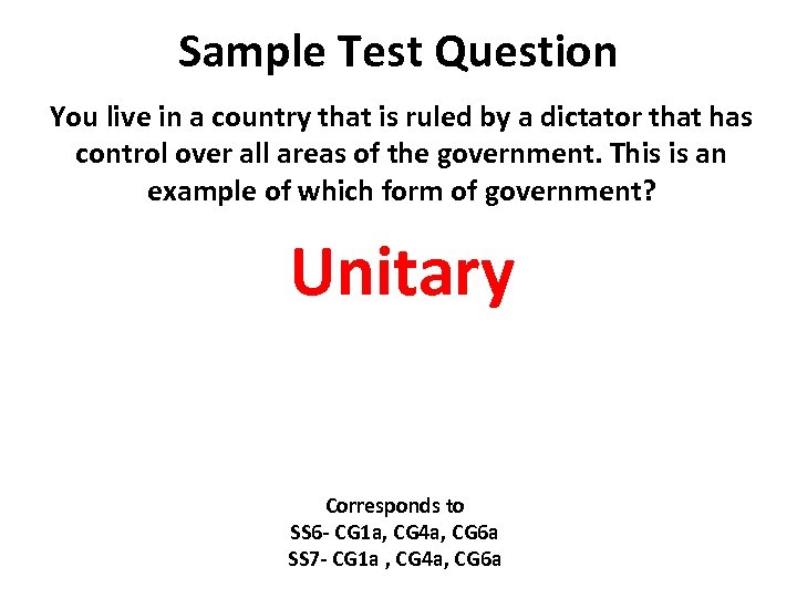 Sample Test Question You live in a country that is ruled by a dictator