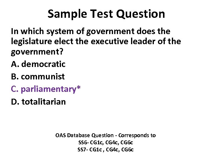 Sample Test Question In which system of government does the legislature elect the executive