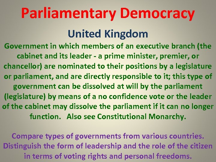 Parliamentary Democracy United Kingdom Government in which members of an executive branch (the cabinet