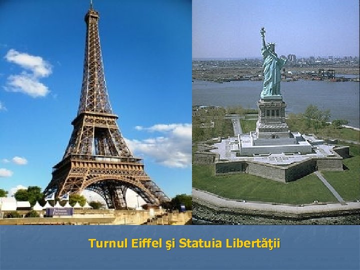 Turnul Eiffel şi Statuia Libertăţii 