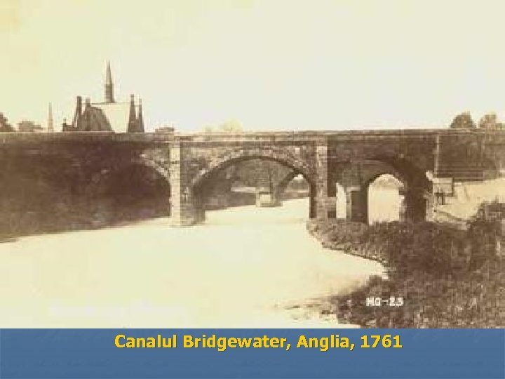 Canalul Bridgewater, Anglia, 1761 